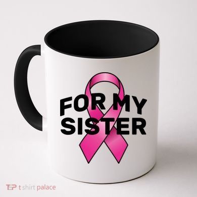 Breast Cancer For My Sister Coffee Mug