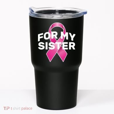 Breast Cancer For My Sister Tumbler