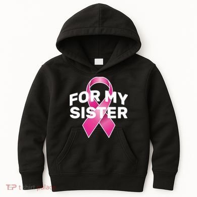 Breast Cancer For My Sister Kids Hoodie