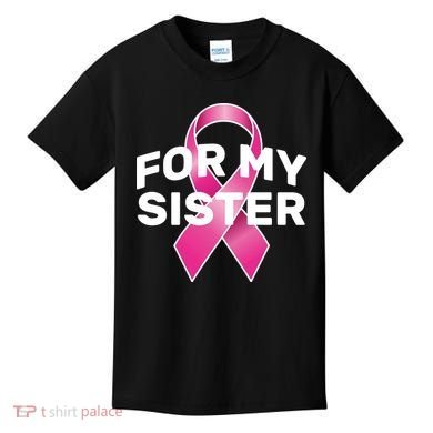Breast Cancer For My Sister Kids T-Shirt