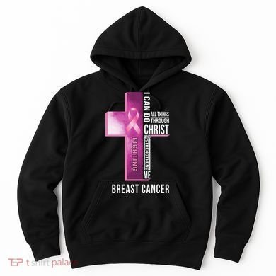Breast Cancer I Can Do All Thing Through Christ Hoodie