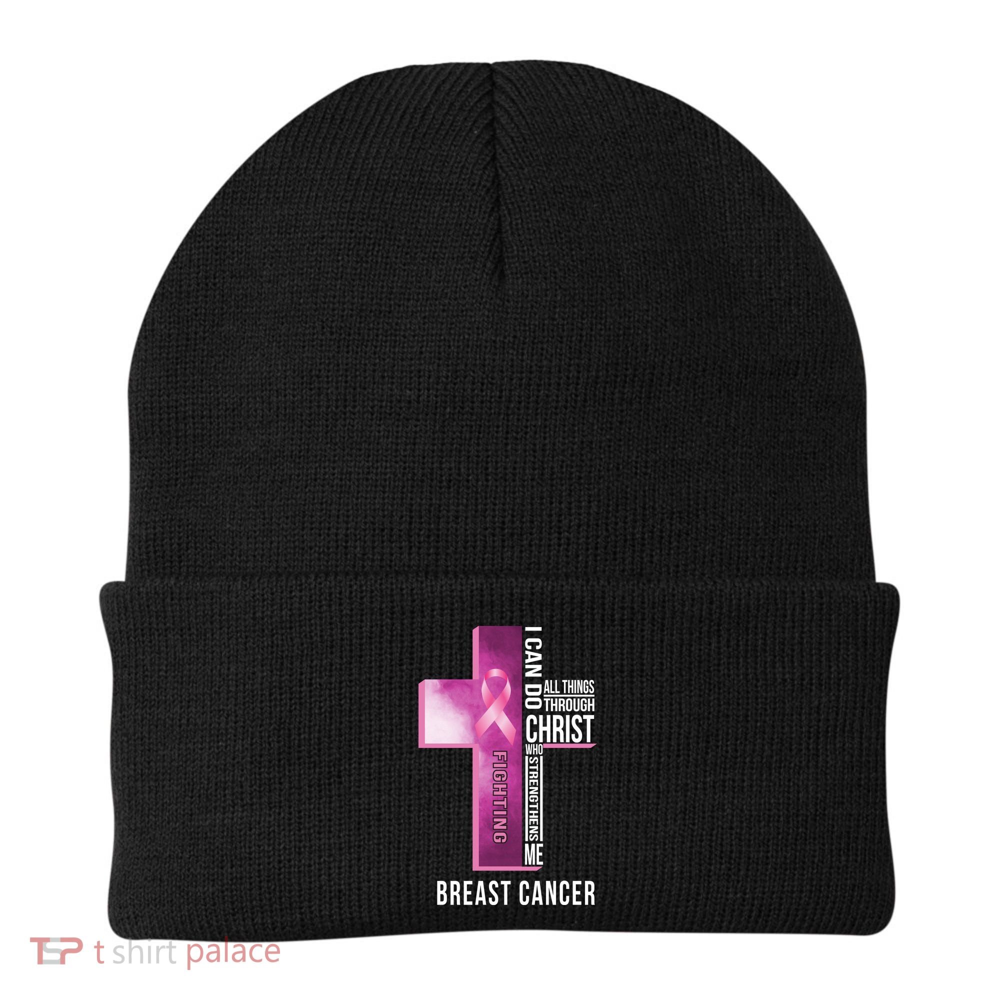 Breast Cancer I Can Do All Thing Through Christ Beanie