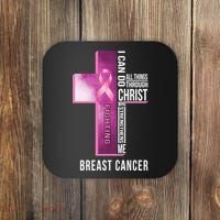 Breast Cancer I Can Do All Thing Through Christ Coaster thumb 0