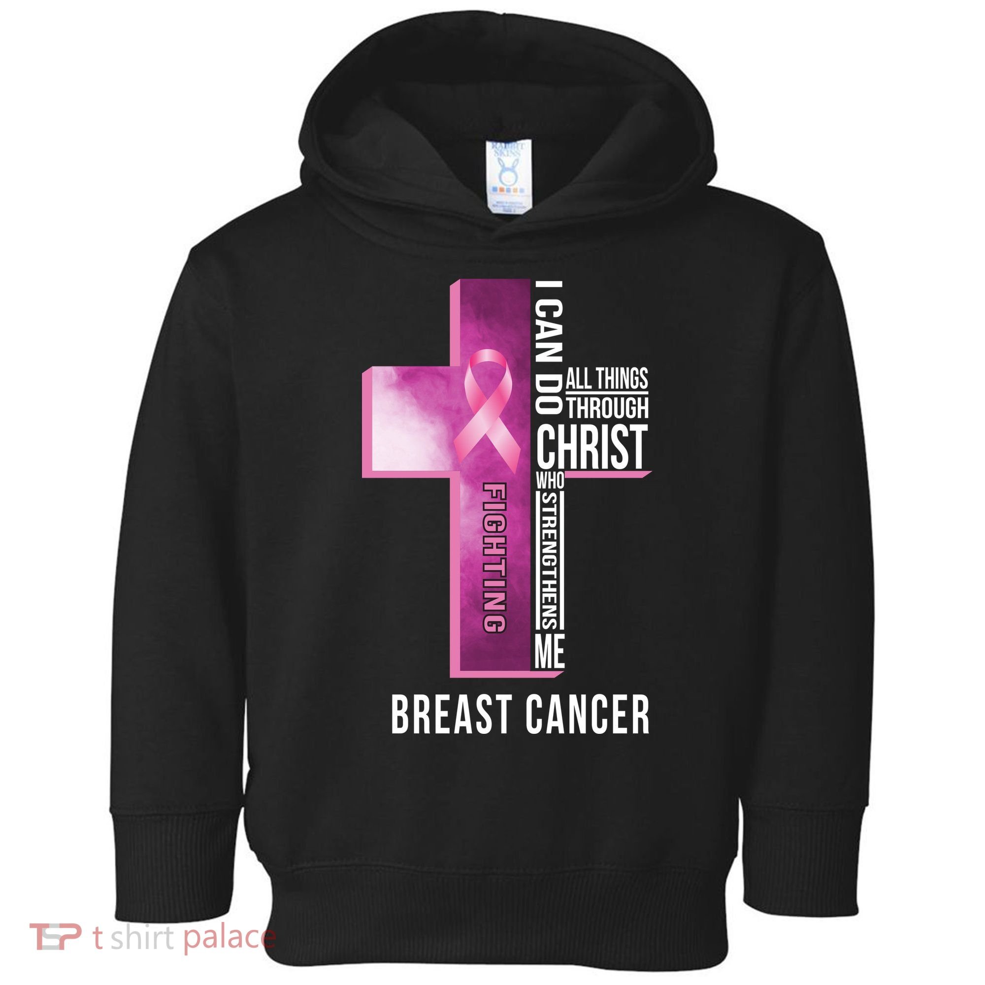Breast Cancer I Can Do All Thing Through Christ Toddler Hoodie