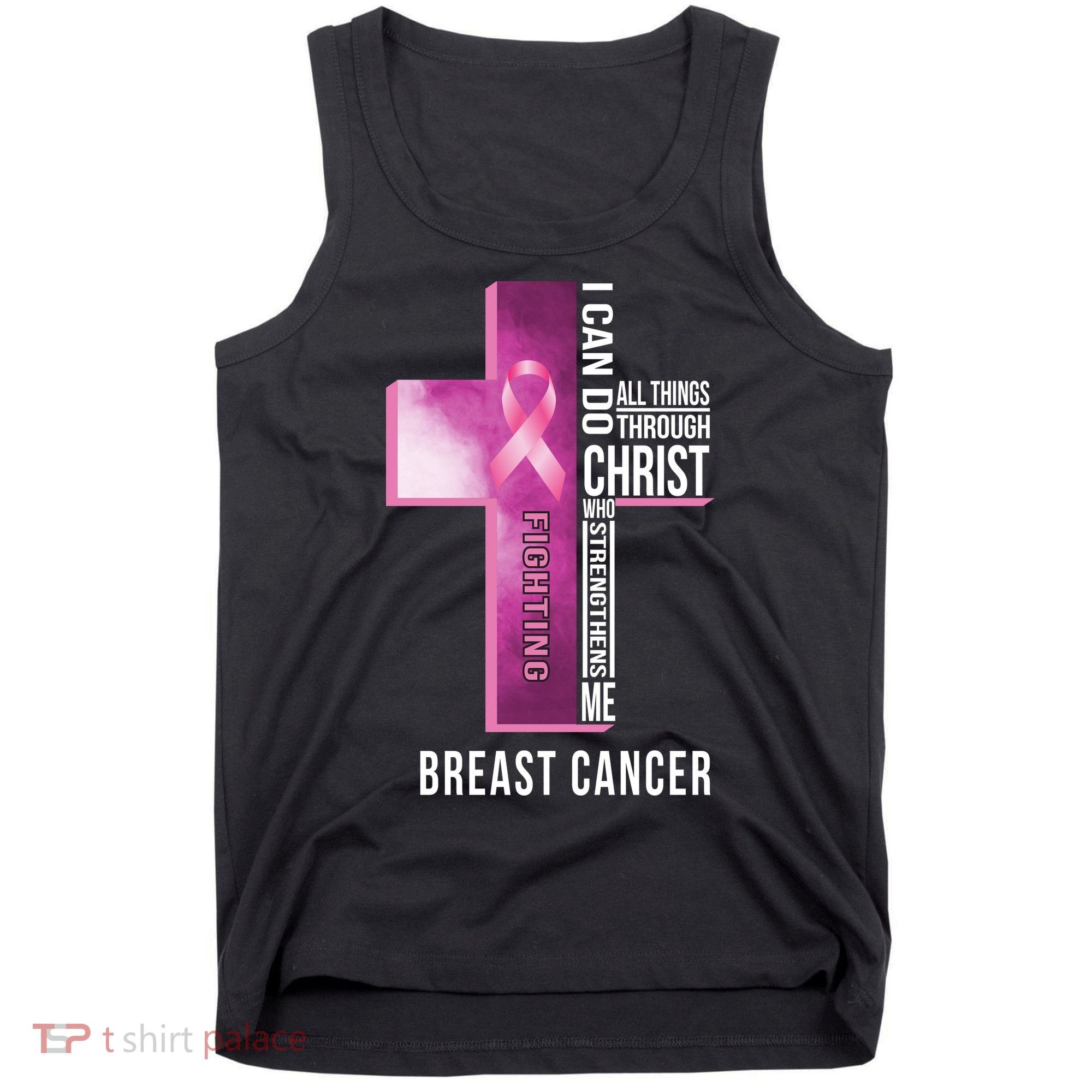 Breast Cancer I Can Do All Thing Through Christ Tank Top