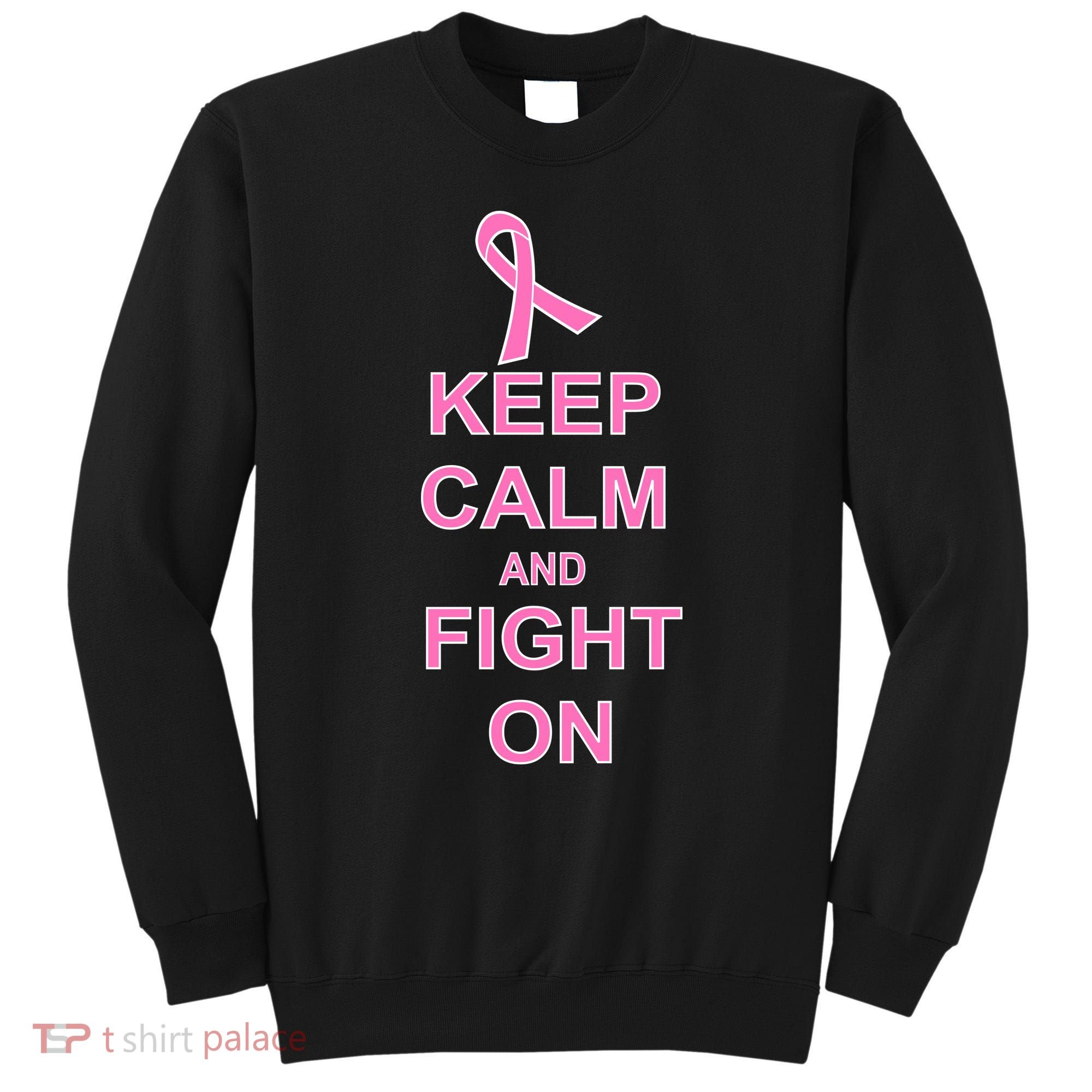 Breast Cancer Keep Calm And Fight On Sweatshirt