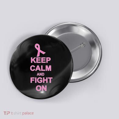Breast Cancer Keep Calm And Fight On Button