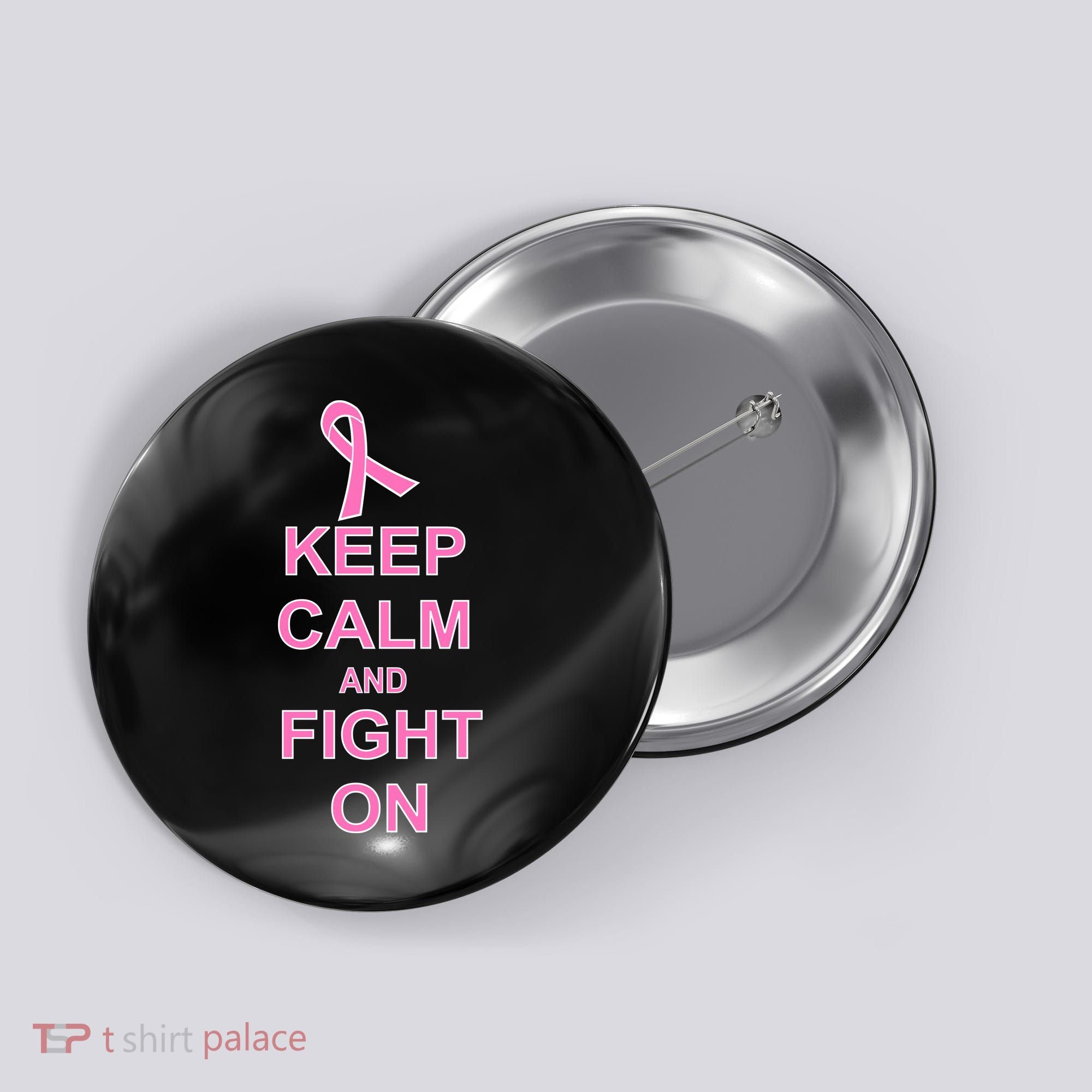 Breast Cancer Keep Calm And Fight On Button