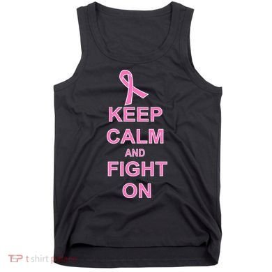 Breast Cancer Keep Calm And Fight On Tank Top
