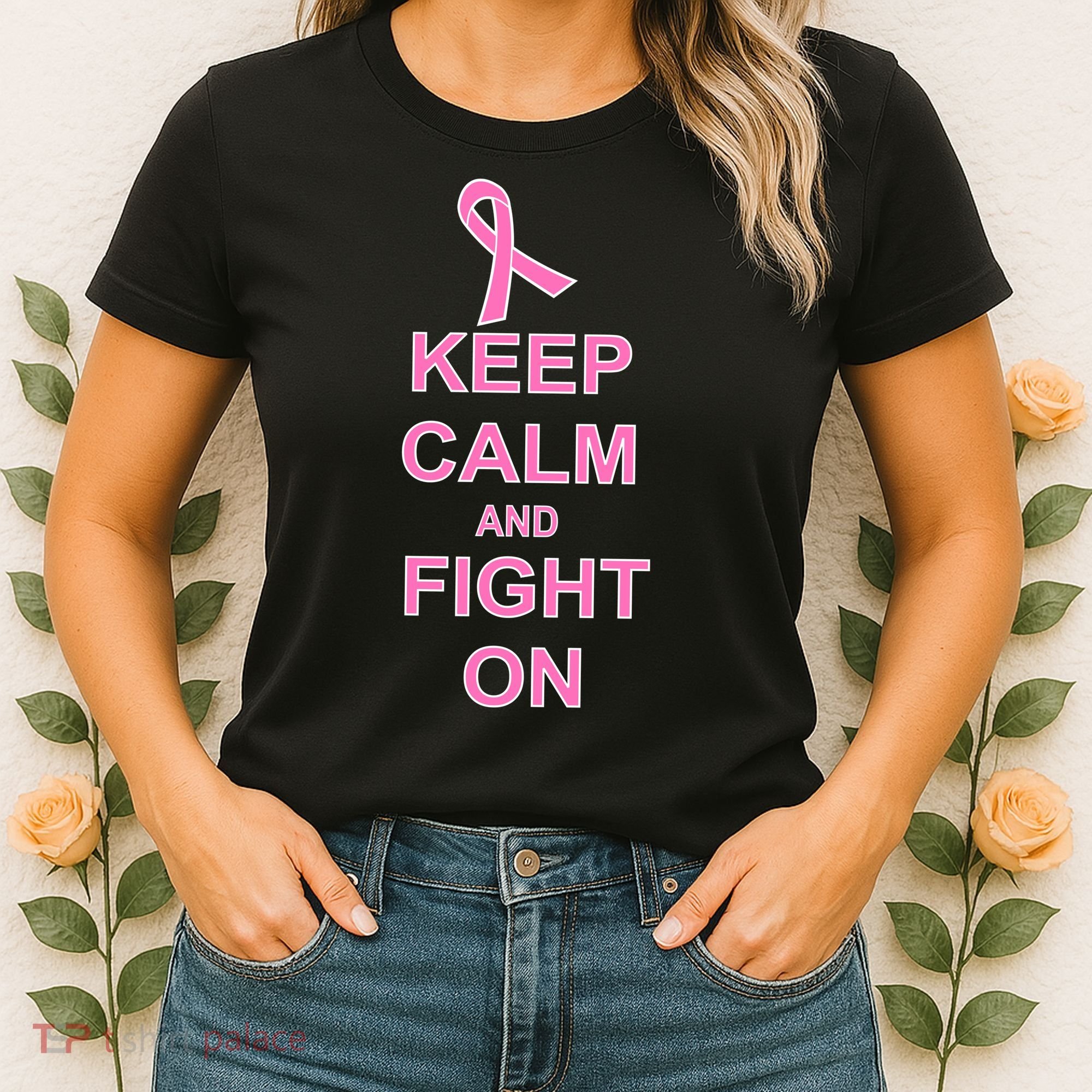 Breast Cancer Keep Calm And Fight On Women's T-Shirt