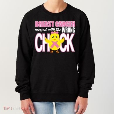Breast Cancer Messed With The Wrong Chick Women's Sweatshirt