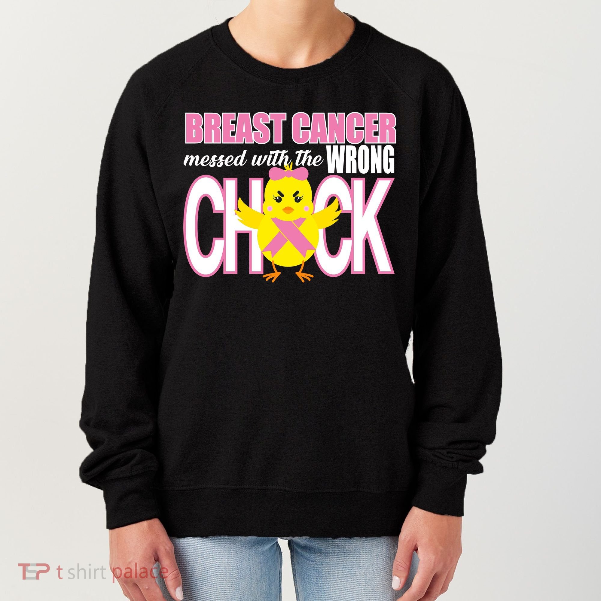 Breast Cancer Messed With The Wrong Chick Women's Sweatshirt