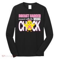 Breast Cancer Messed With The Wrong Chick Long Sleeve Shirt thumb 0