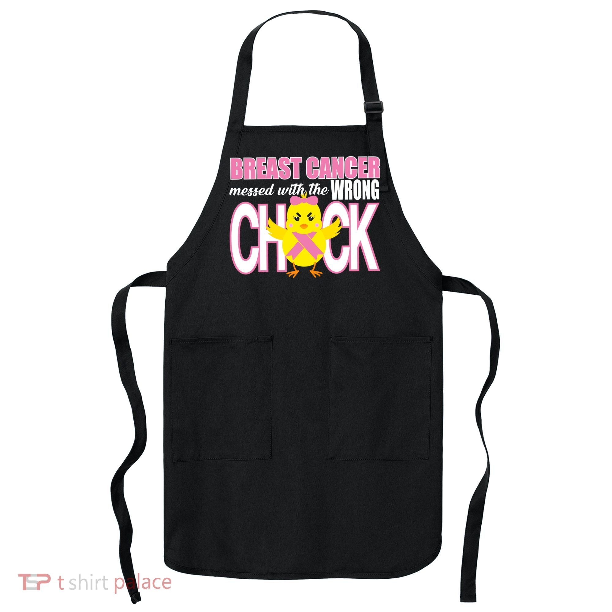 Breast Cancer Messed With The Wrong Chick Apron
