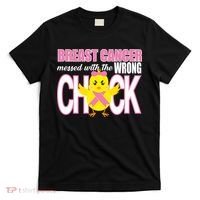 Breast Cancer Messed With The Wrong Chick T-Shirt thumb 0