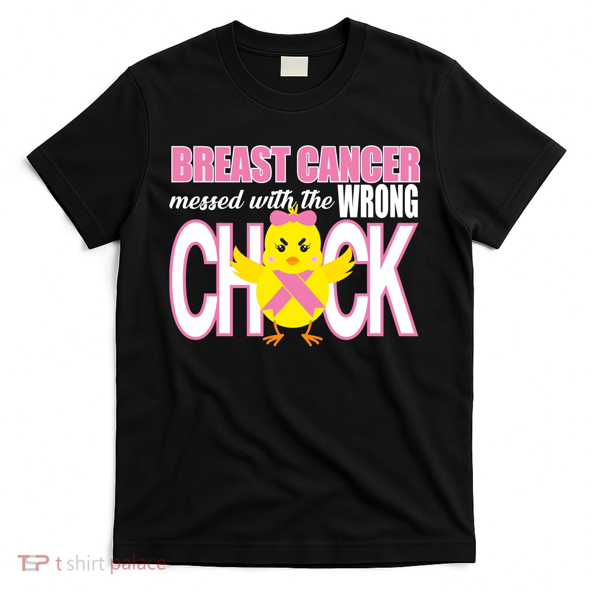 Breast Cancer Messed With The Wrong Chick T-Shirt