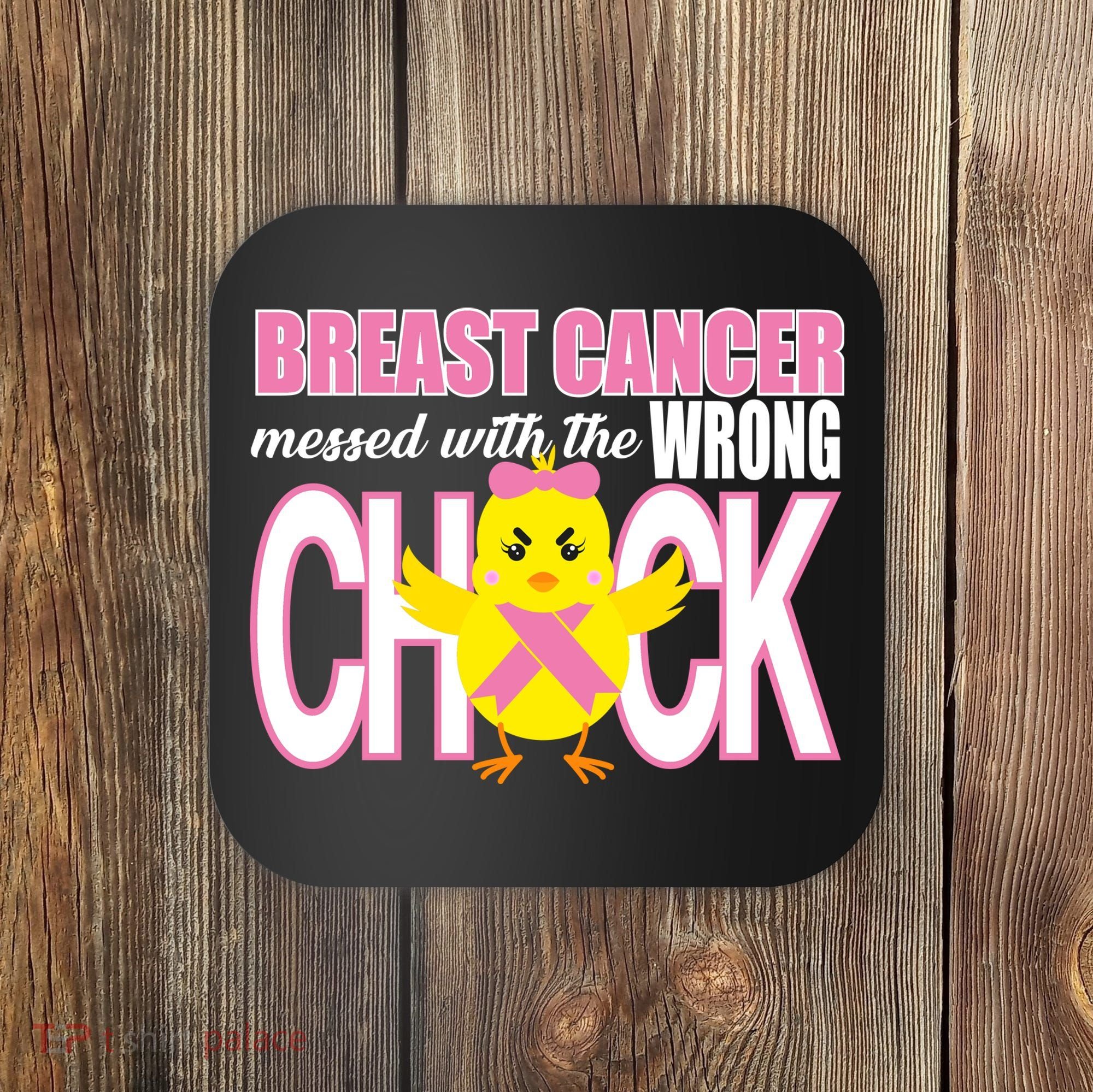 Breast Cancer Messed With The Wrong Chick Coaster