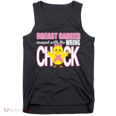 Breast Cancer Messed With The Wrong Chick Tank Top