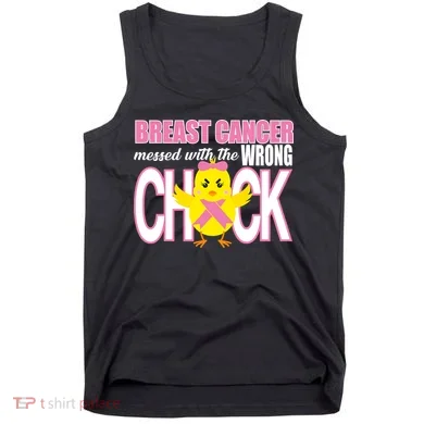 Breast Cancer Messed With The Wrong Chick Tank Top