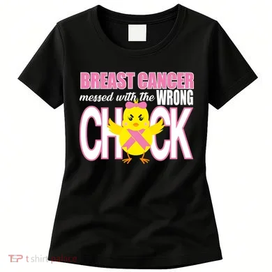 Breast Cancer Messed With The Wrong Chick Women's T-Shirt