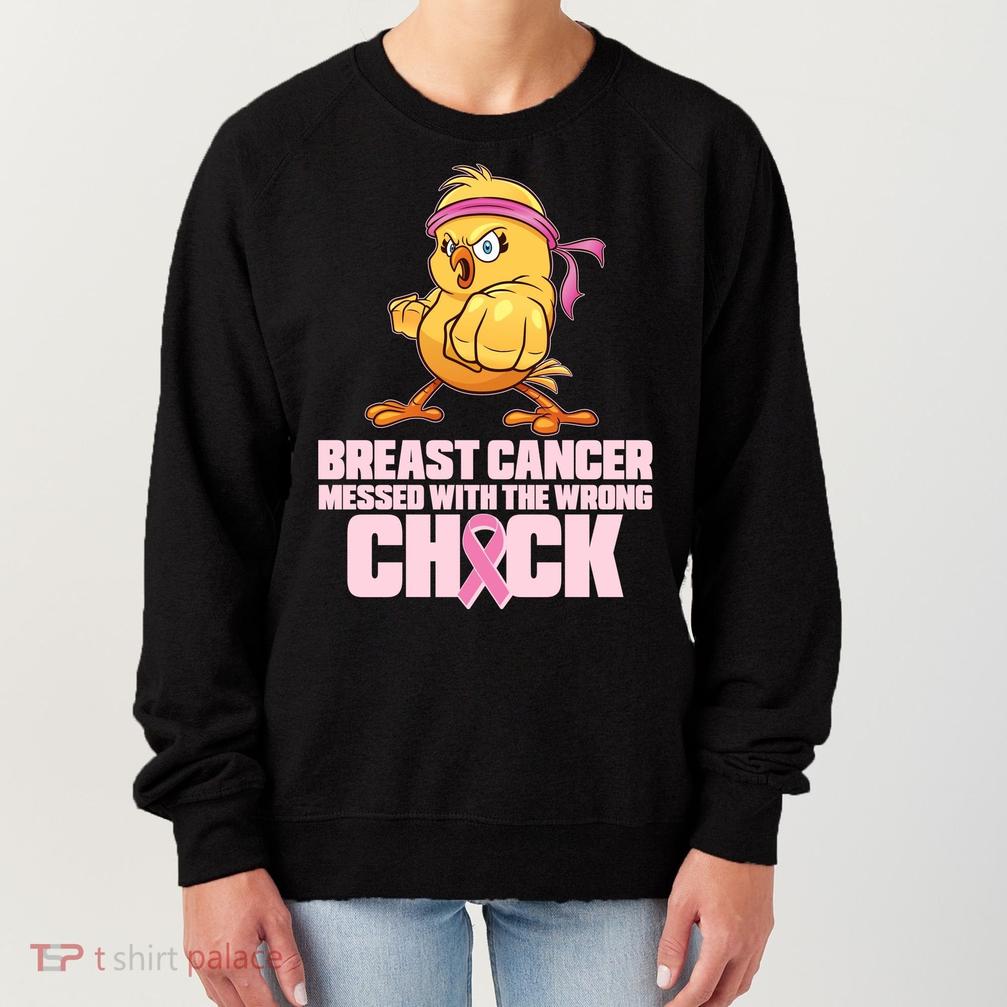 Breast Cancer Messed With The Wrong Chick Funny Women's Sweatshirt