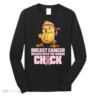 Breast Cancer Messed With The Wrong Chick Funny Long Sleeve Shirt