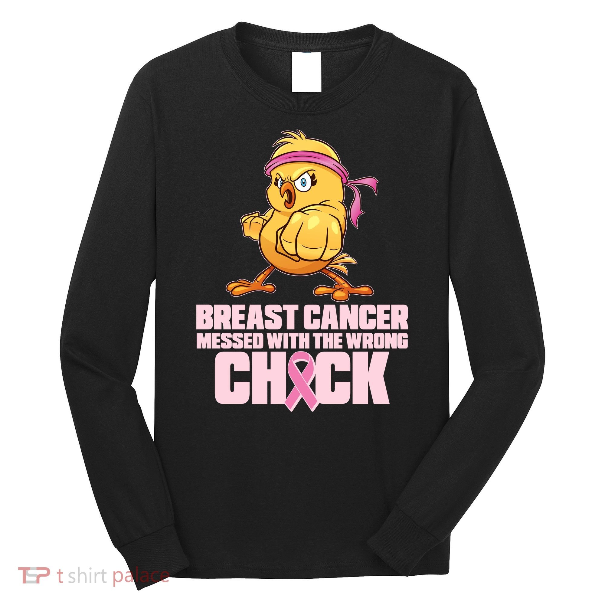 Breast Cancer Messed With The Wrong Chick Funny Long Sleeve Shirt