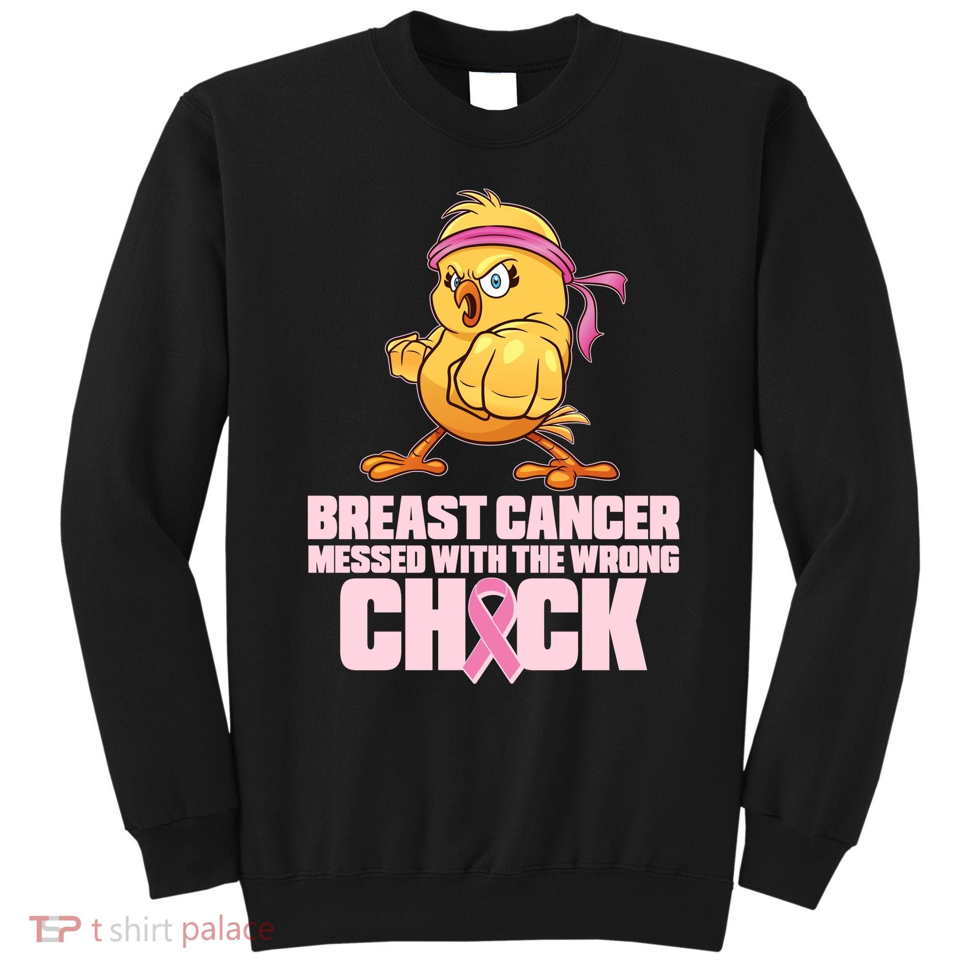 Breast Cancer Messed With The Wrong Chick Funny Sweatshirt