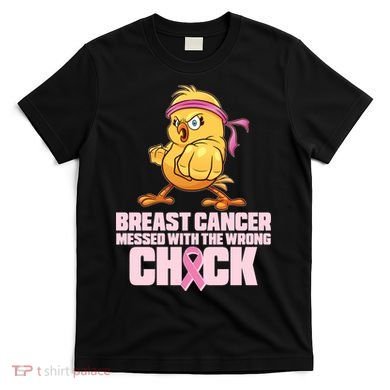 Breast Cancer Messed With The Wrong Chick Funny T-Shirt