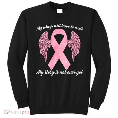 Breast Cancer My Wings Will Have To Wait Sweatshirt