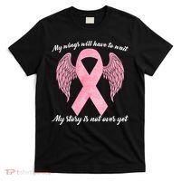 Breast Cancer My Wings Will Have To Wait T-Shirt thumb 0