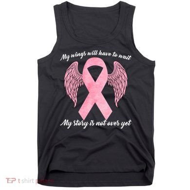 Breast Cancer My Wings Will Have To Wait Tank Top
