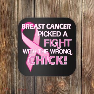 Breast Cancer Picked The Wrong Chick Coaster