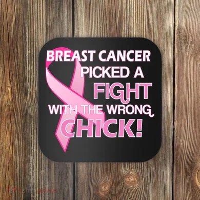 Breast Cancer Picked The Wrong Chick Coaster