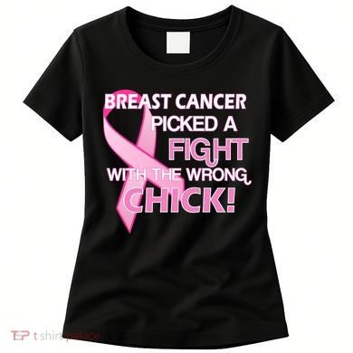 Breast Cancer Picked The Wrong Chick Women's T-Shirt