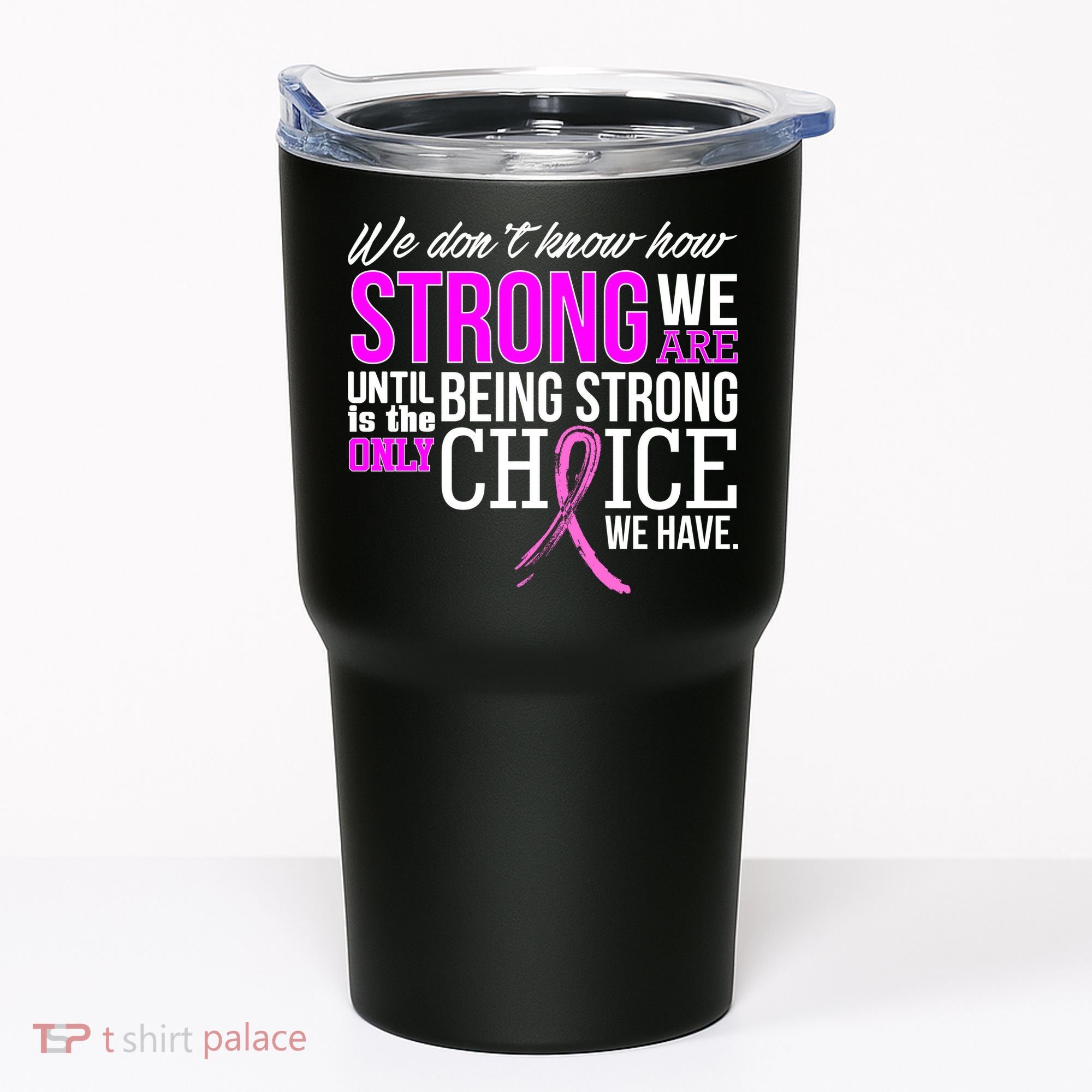 Breast Cancer Strong Tumbler