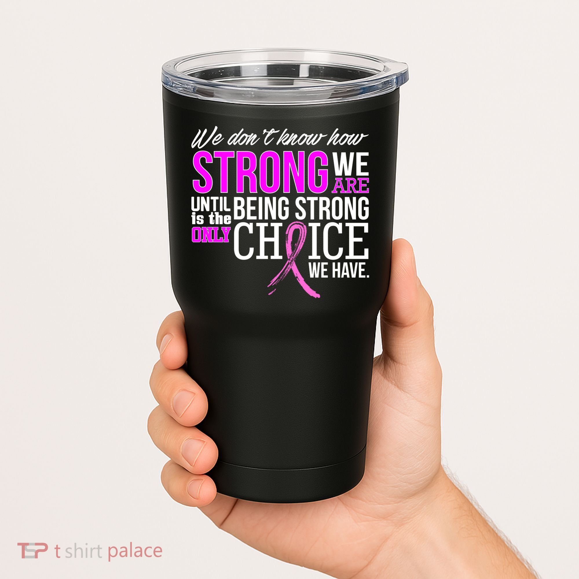 Breast Cancer Strong Tumbler