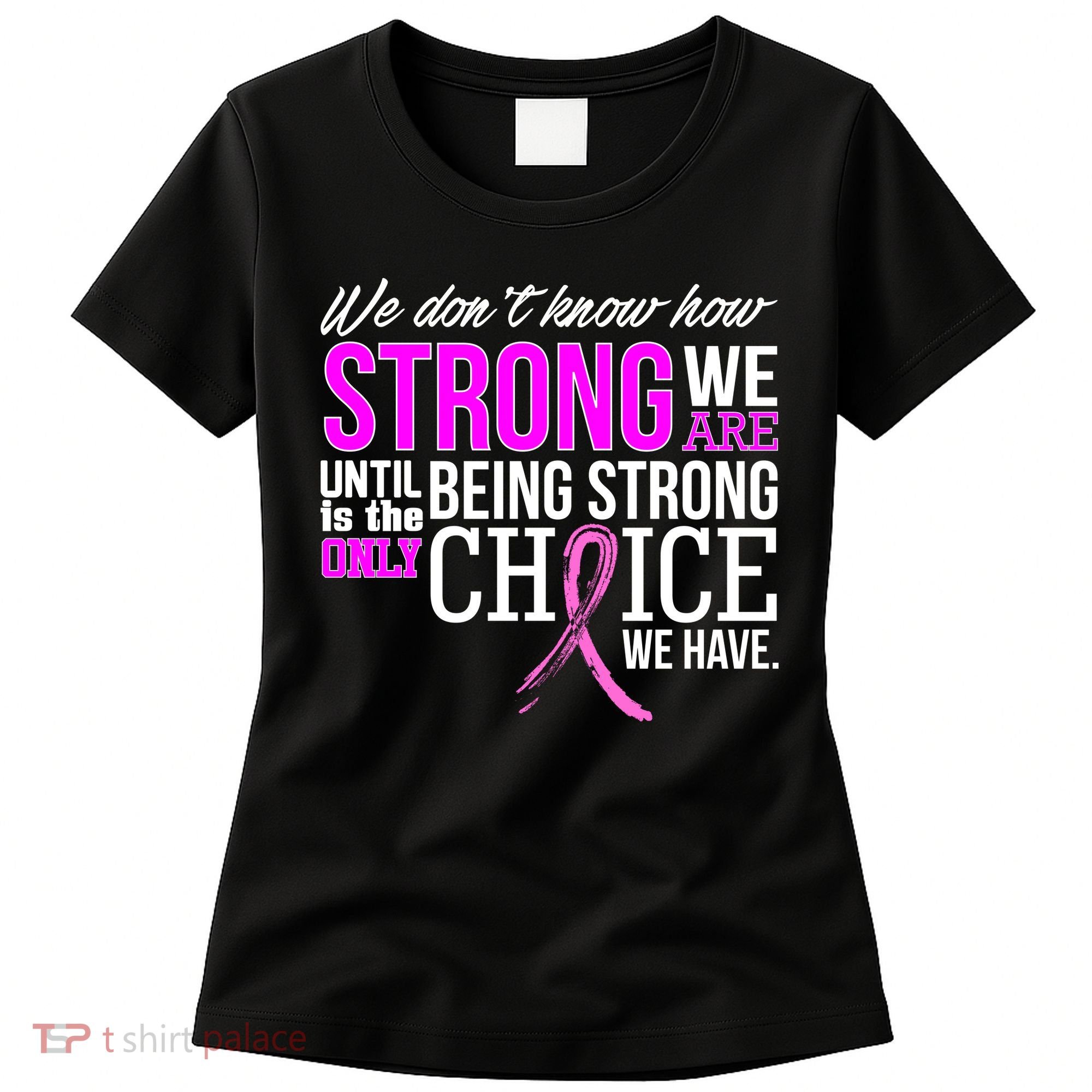 Breast Cancer Strong Women's T-Shirt