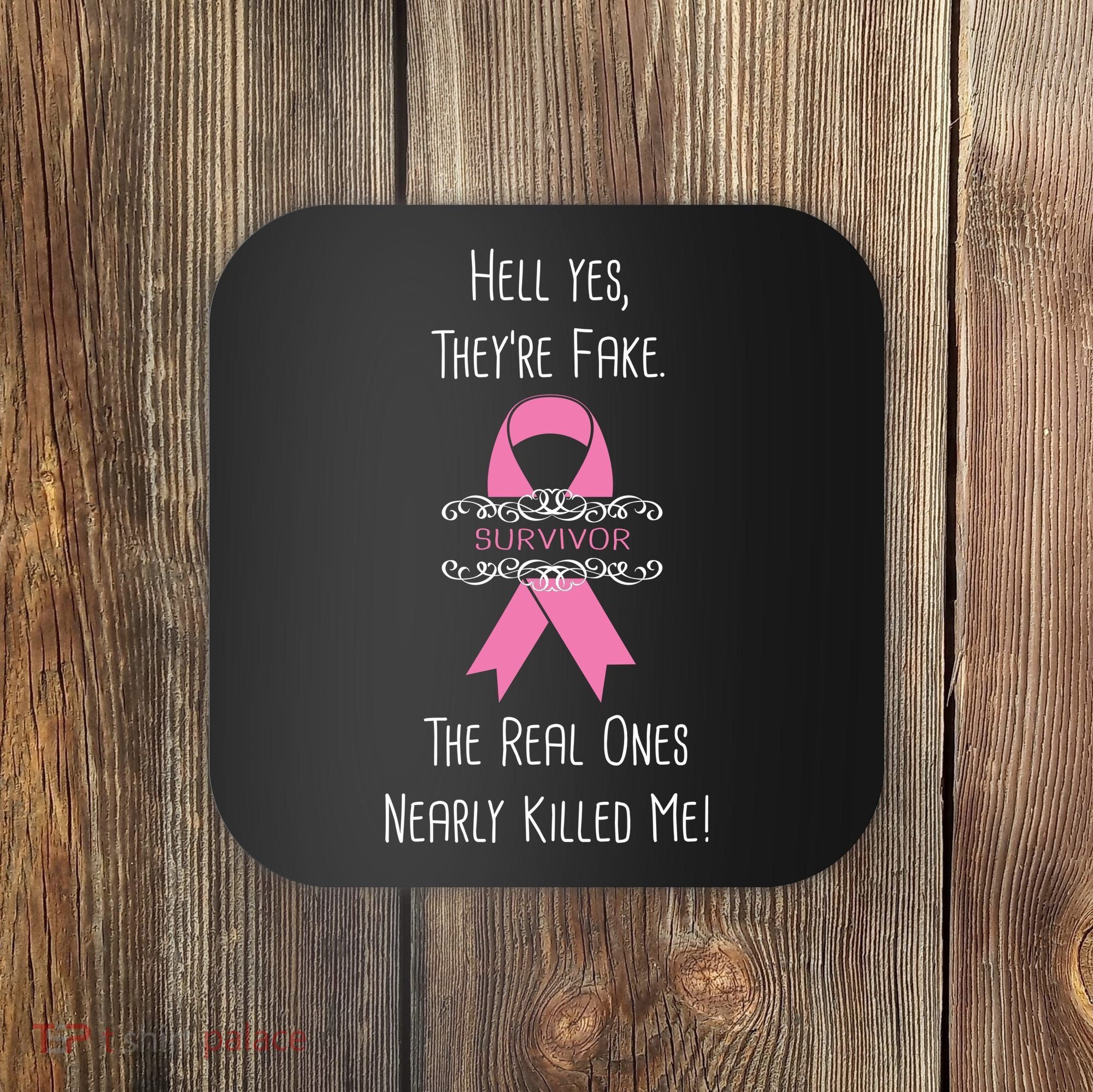 Breast Cancer Survivor Hell Yes They're Fake Coaster
