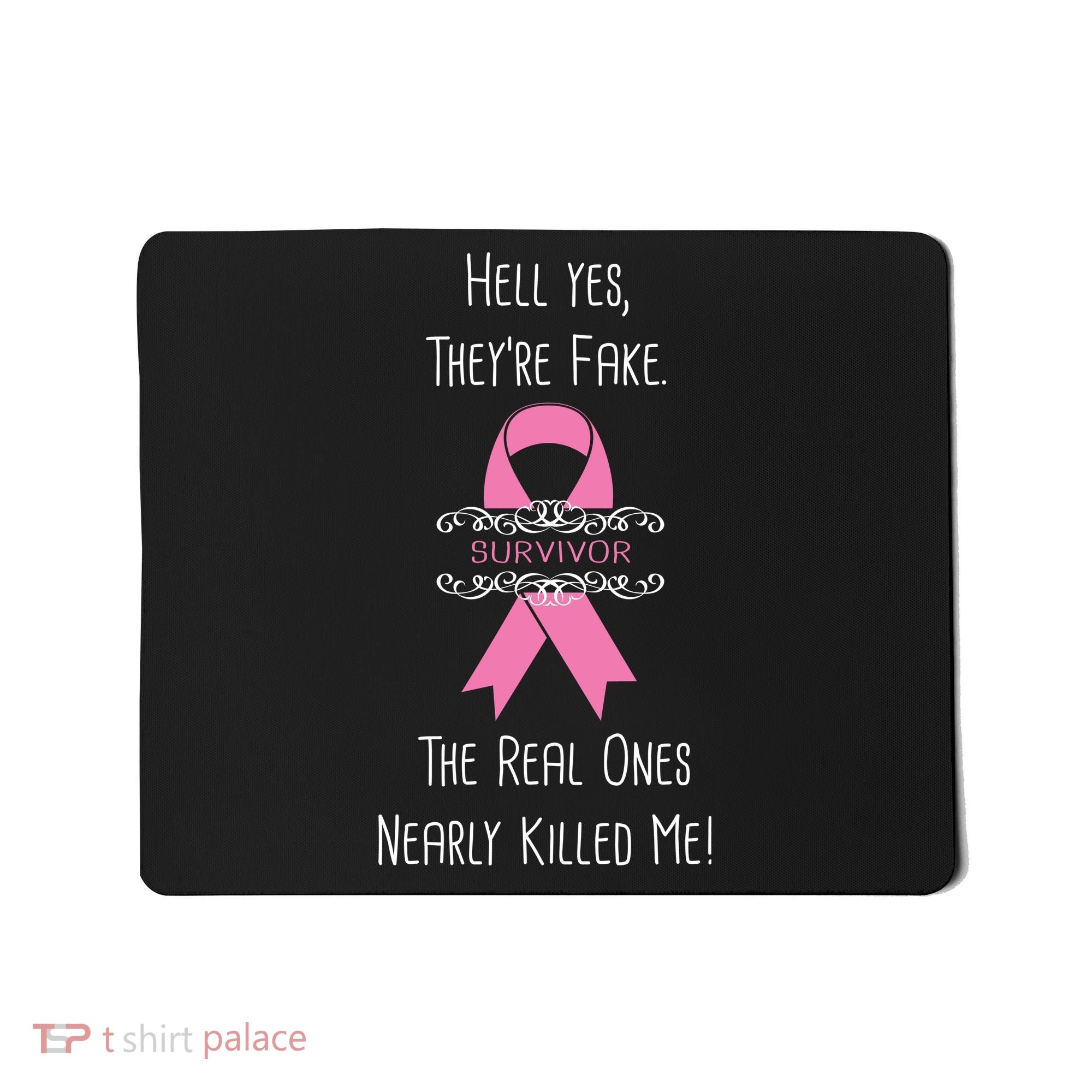 Breast Cancer Survivor Hell Yes They're Fake Mousepad