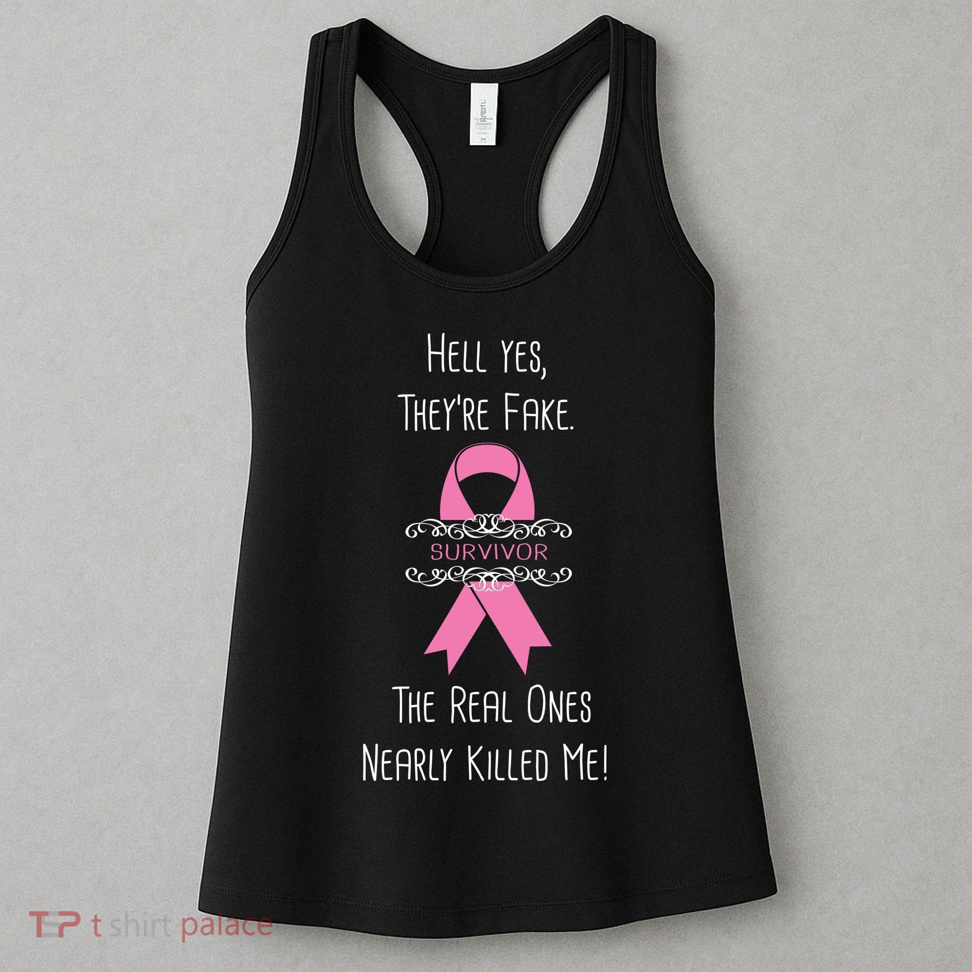 Breast Cancer Survivor Hell Yes They're Fake Women's Tank Top