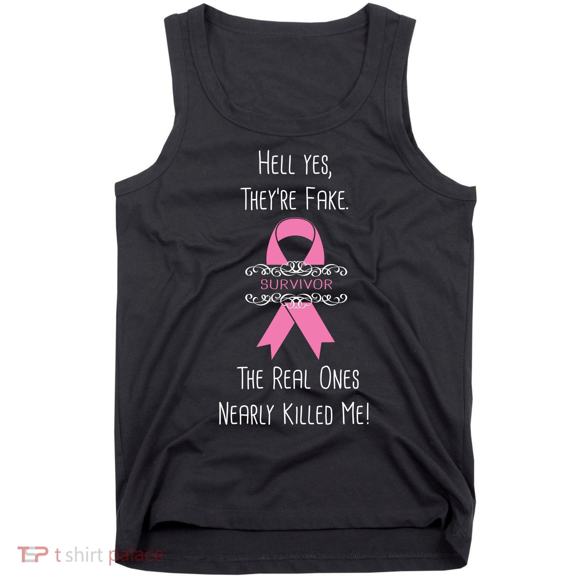 Breast Cancer Survivor Hell Yes They're Fake Tank Top