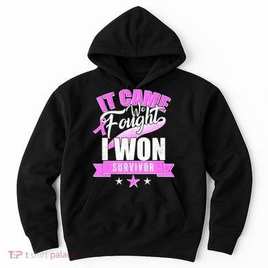 Breast Cancer Survivor It Came We Fought I Won Hoodie