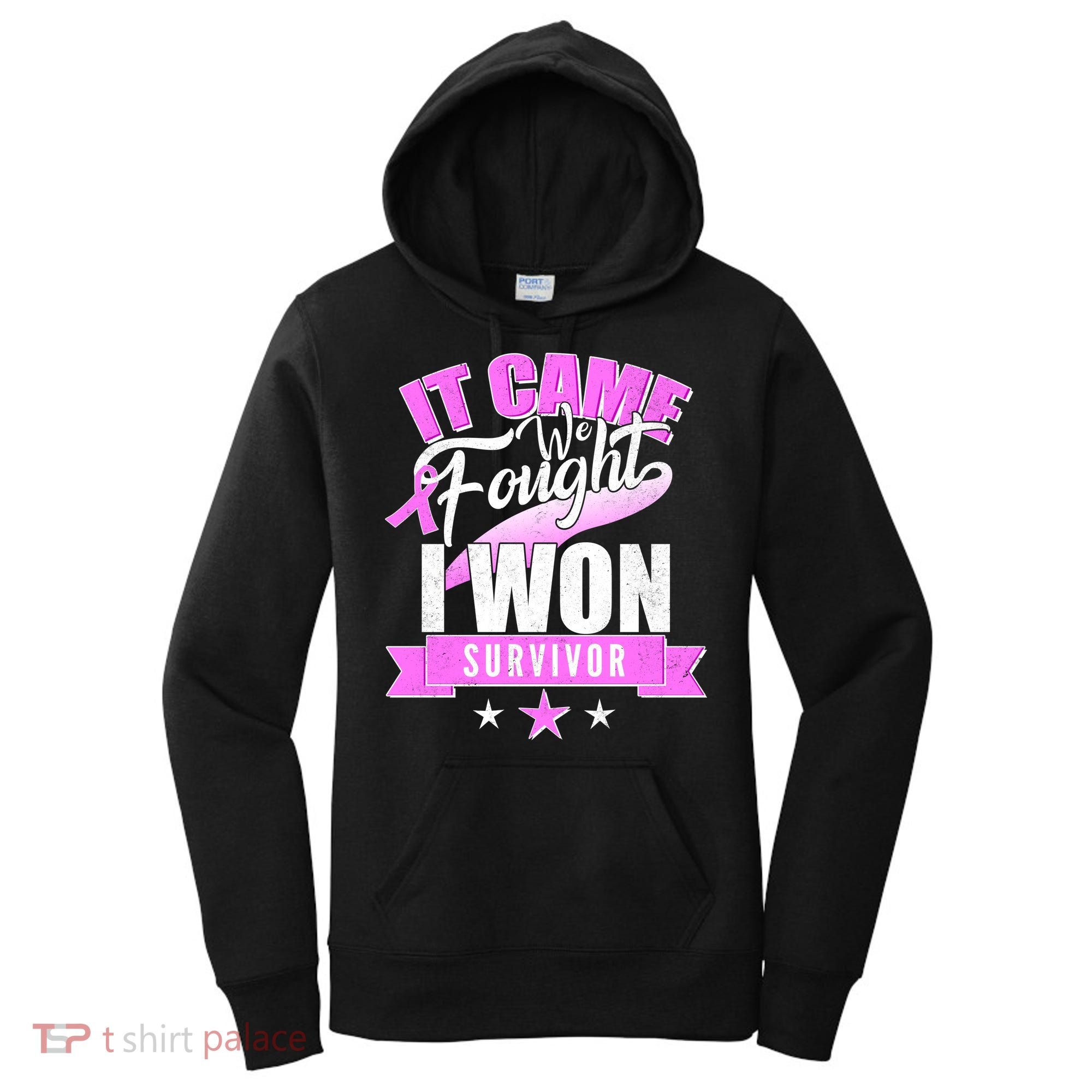 Breast Cancer Survivor It Came We Fought I Won Women's Hoodie