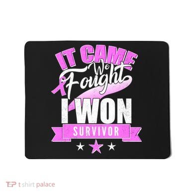 Breast Cancer Survivor It Came We Fought I Won Mousepad