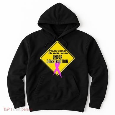 Breast Cancer Under Construction Sign Hoodie