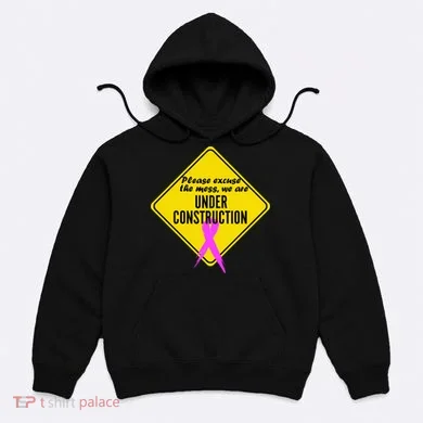 Breast Cancer Under Construction Sign Hoodie