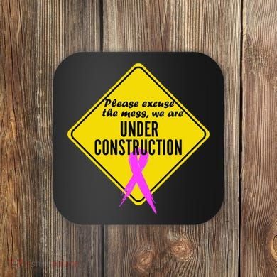 Breast Cancer Under Construction Sign Coaster