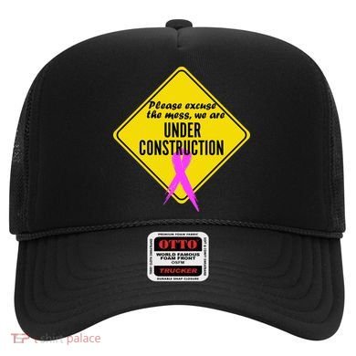 Breast Cancer Under Construction Sign Hat