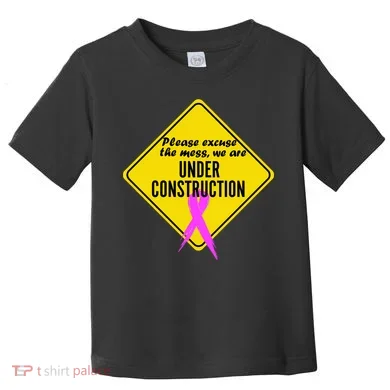 Breast Cancer Under Construction Sign Toddler T-Shirt
